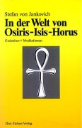 Jankovich, Stefan v. <br>IN DER WELT VON OSIRIS - ISIS - HORUS